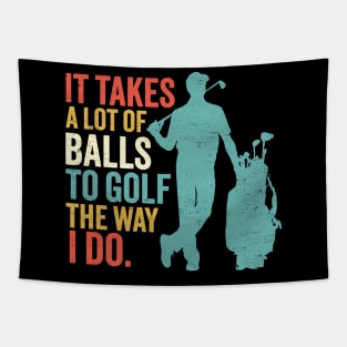 It Takes A Lot Of Balls To Golf The Way I Do - Funny Golfing Tapestry