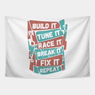 Build It Tune It Race It Break It Fix It Repeat Motorsport Tapestry