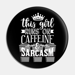 This Girl Runs on Caffeine and Sarcasm Coffee Lovers Pin