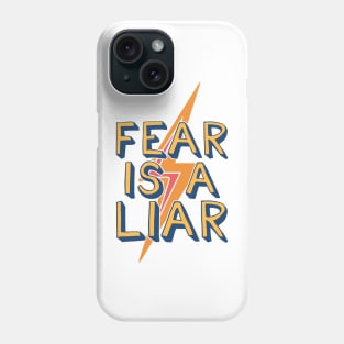 Fear is a liar Phone Case