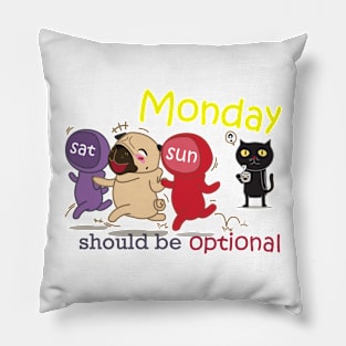 MONDAY should be optional Pillow