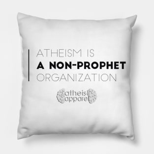 Atheism is a Non-Prophet Organization Pillow