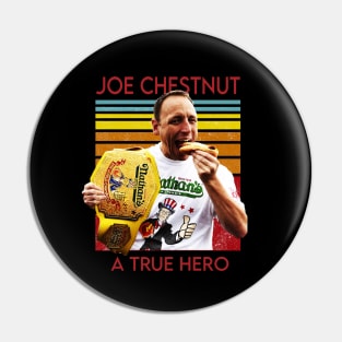 Joey Chestnut a hero Pin