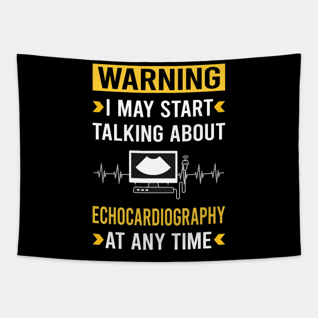 Warning Echocardiography Echocardiographer Echocardiogram Ultrasound Tapestry by Bourguignon Aror