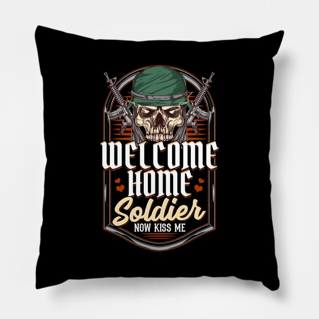 Welcome Home Soldier Now Kiss Me! Military Return Pillow by theperfectpresents