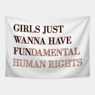 Girls just wanna have fundamental human rights Tapestry