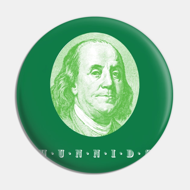 Ben Franklin "Hunnids" Pin by dirtysouth