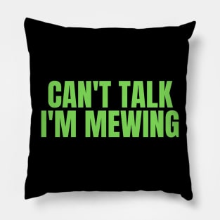 Can't Talk, I'm Mewing Pillow