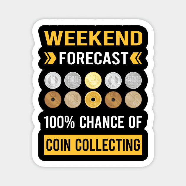 Weekend Forecast Coin Collecting Collector Collect Coins Numismatics Magnet by Good Day