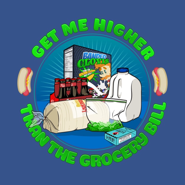 Higher than the Grocery Bill by rt-shirts