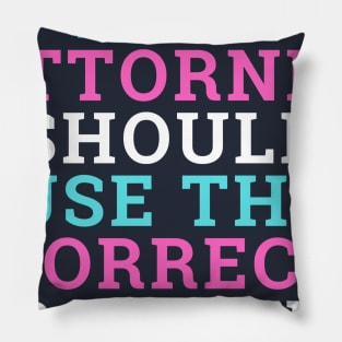 Attorney Should Use the Correct Pronouns - Trans Pride Pillow