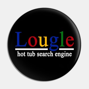 Lougle, Hot Tub Time Machine Pin