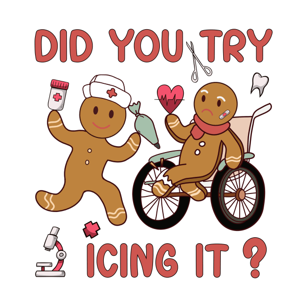 Funny Christmas Nurse Did You Try Icing It? Gingerbread Man by DesignergiftsCie