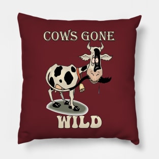 Funny Quote Cows Gone Wild Pillow