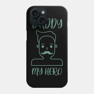 daddy my hero Phone Case