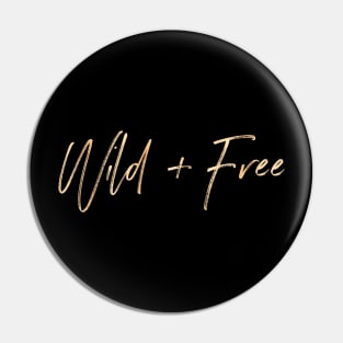 Wild and Free - Gold Pin