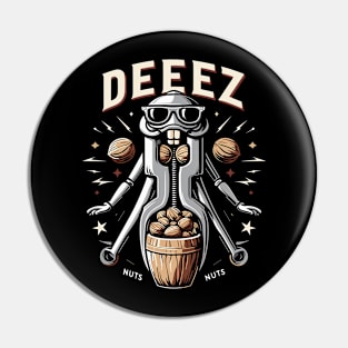 deez nuts Pin