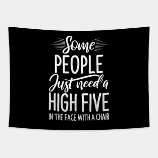 Some People Just Need High Five - Funny Quotes Tapestry