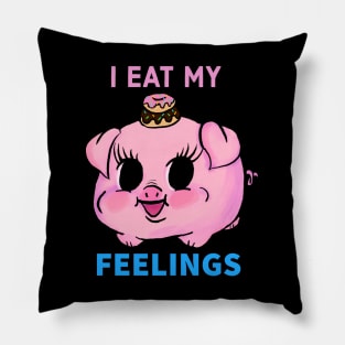 I EAT MY FEELINGS Pillow