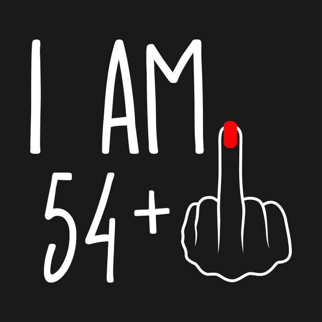 Vintage 55th Birthday I Am 54 Plus 1 Middle Finger by ErikBowmanDesigns