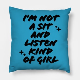 Fasbytes Reality TV 90 day fiance  I'm not a sit and listen kind of girl pen Pillow