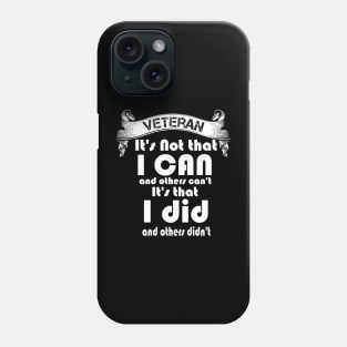 I did and others didn't, Veteran Phone Case