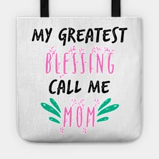 My Greatest Blessing Call Me Mom Tote