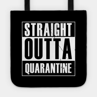 Straight outta Quarantine Tote