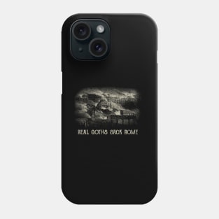 Real Goths Sack Rome Phone Case