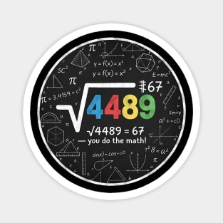 67 Meme – Square Root of 4489 | Funny Math Teacher & Teen Slang Design Magnet