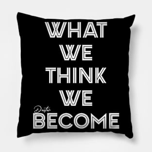 Quote think Pillow