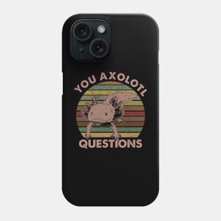 Vintage You axolotl questions Phone Case