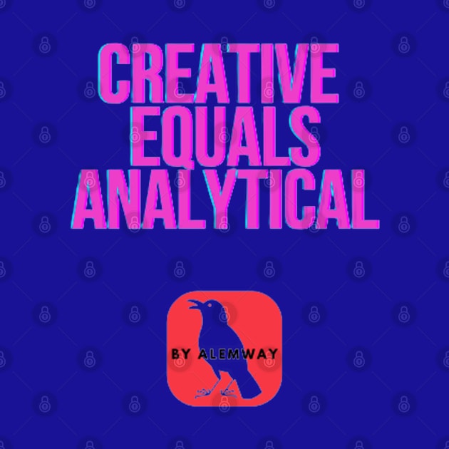 Creative Equals Analytical by Alemway