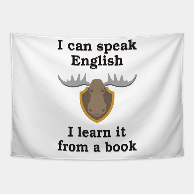 I Can Speak English Moose Head Tapestry Teepublic