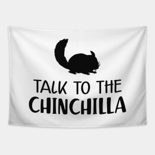 Chinchilla - Talk to the chinchilla Tapestry