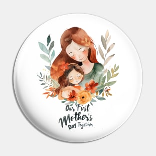 Our First Mother’s Day Together Pin