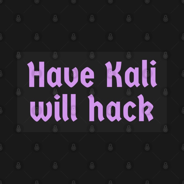 Have Kali Will Hack by BlackGirlsHack