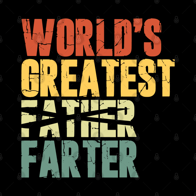 World's Greatest Father Farter by Etopix