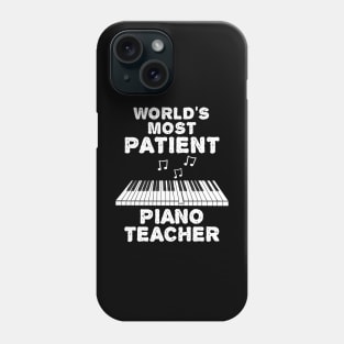 World's Most Patient Piano Teacher, Pianist Funny Phone Case