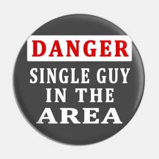 SINGLE GUY IN THE AREA Pin