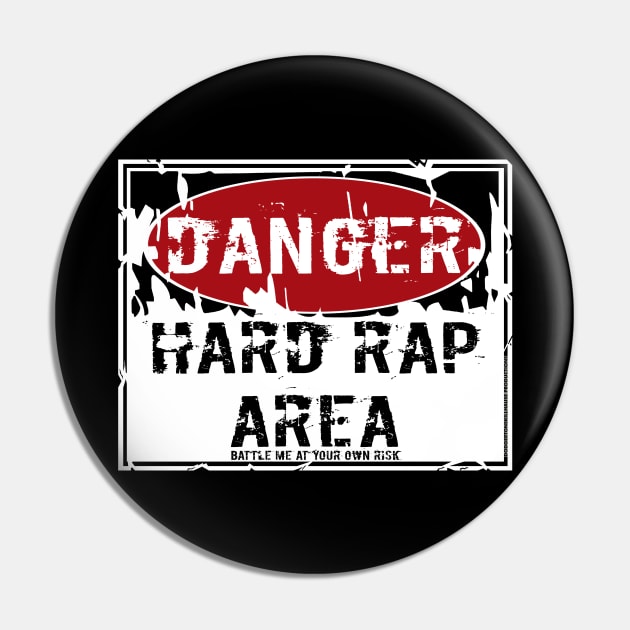 I AM HIP HOP - DANGER- HARD RAP AREA- BATTLE ME AT YOUR OWN RISK Pin by DodgertonSkillhause