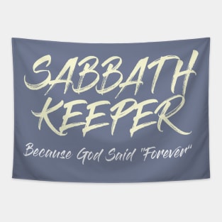 Sabbath Keeper Because God Said "Forever" in Exodus 31:17 Tapestry