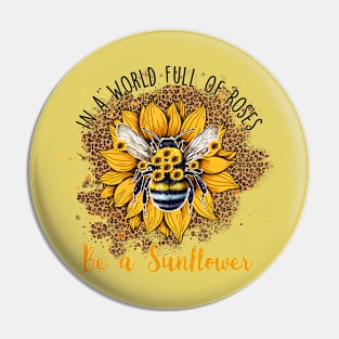 Be a sunflower Pin