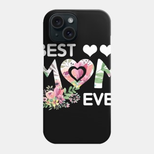 Best Mom Ever Shirt Cute Floral Mothers Day Gift Phone Case