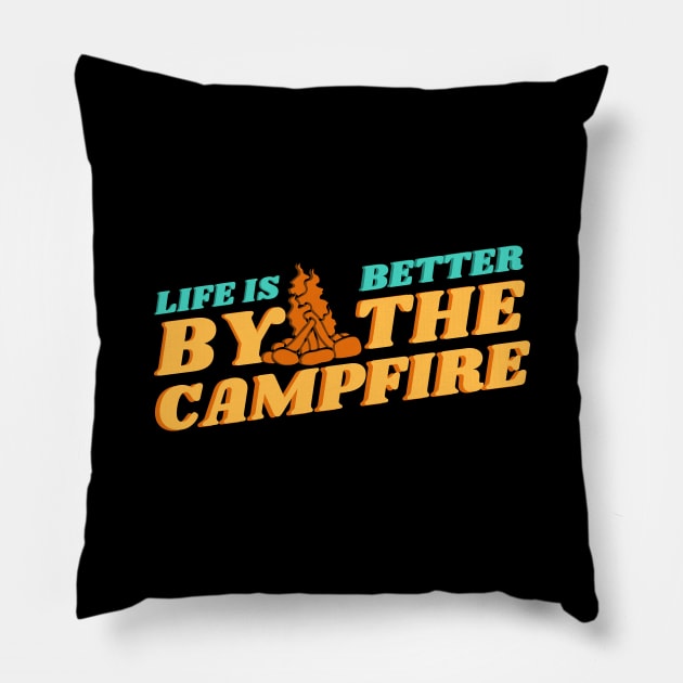 Life is better by the campfire Pillow by Emy wise