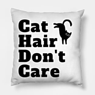 Don't Cat Hair Care Kitty Cat Pillow