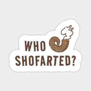 Who Shofarted? Funny Magnet