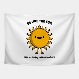 Be like the sun Tapestry