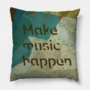 Make Music Happen Pillow