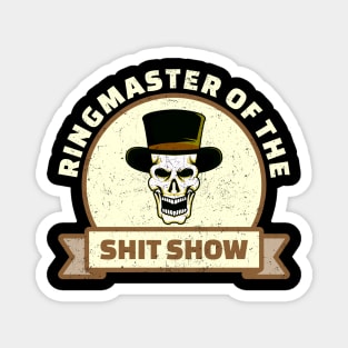 Ringmaster of The Shitshow - Vintage Poster Style .dnys Magnet